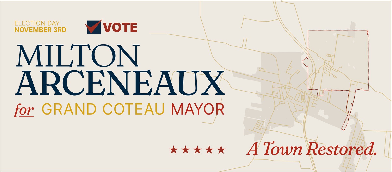 Milton Arceneaux for Grand Coteau Mayor — Election Day November 3rd — Vote — A Town Restored